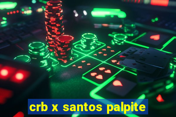 crb x santos palpite